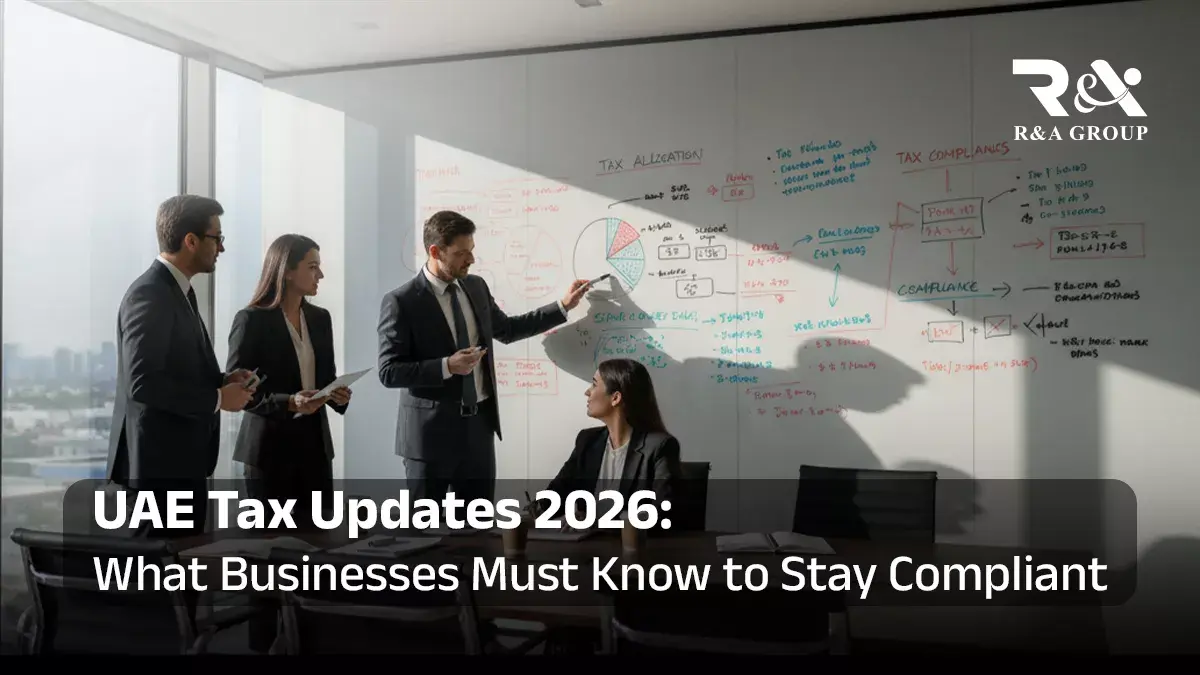 UAE Tax Updates 2026: What Businesses Must Know to Stay Compliant